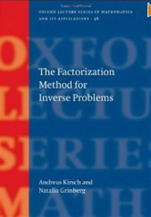 The Factorization Method For Inverse Problems-..