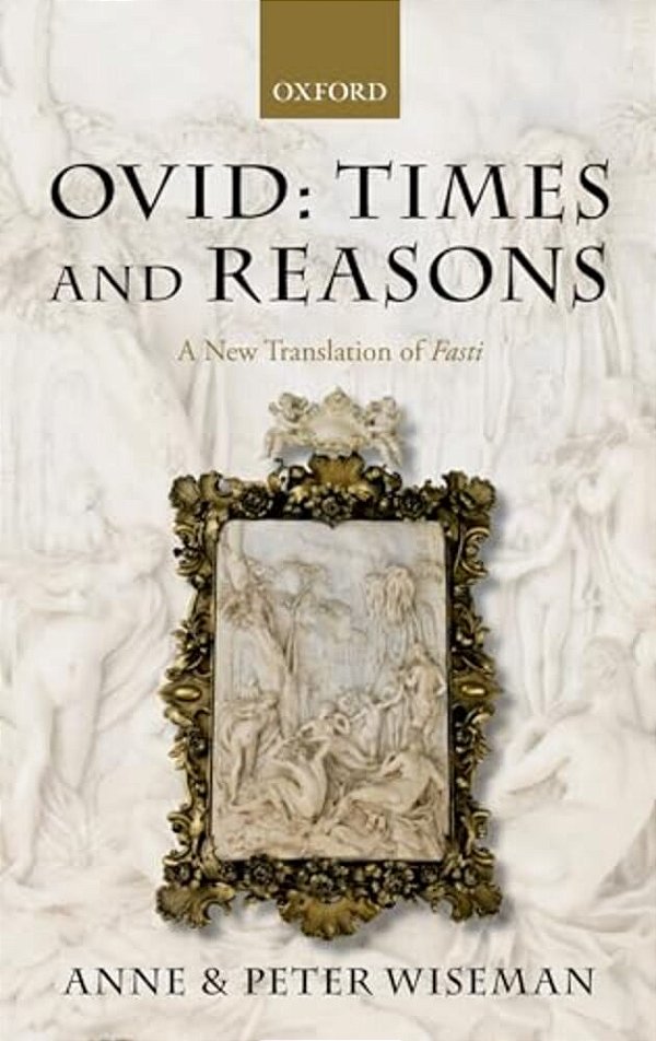 Ovid: Times And Reasons: A New Translation Of Fasti-..