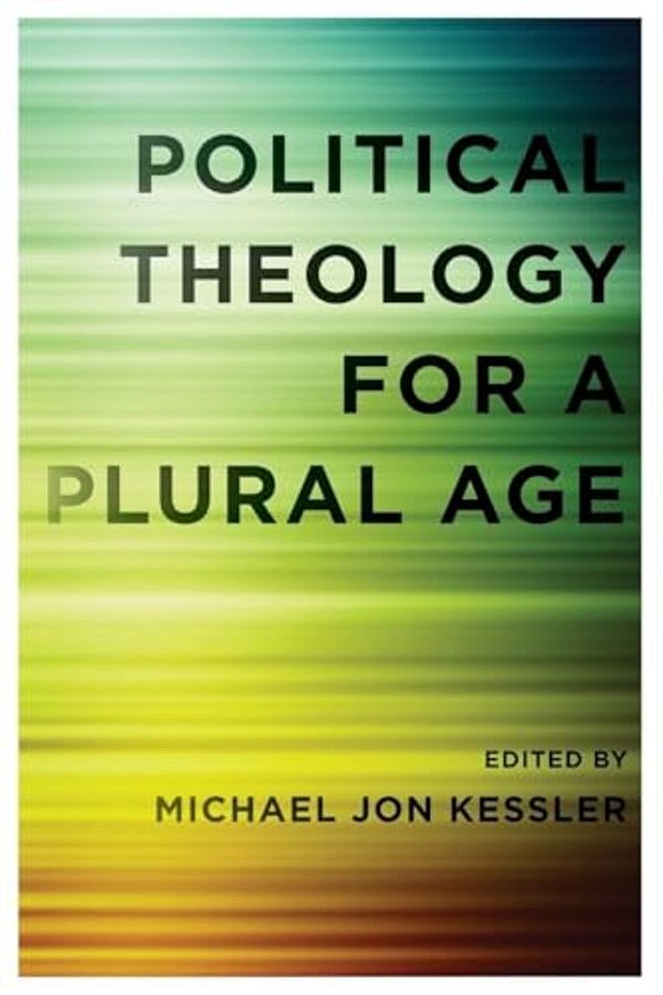 Political Theology For A Plural Age-..