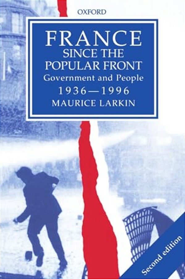 France Since The Popular Front: Government And People 1936-1996-..