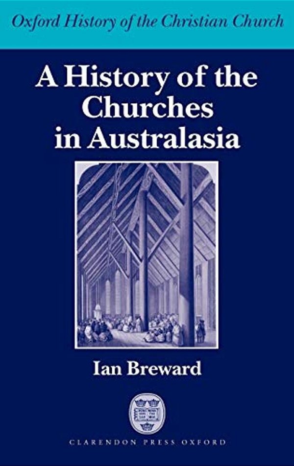 A History Of The Churches In Australasia-..