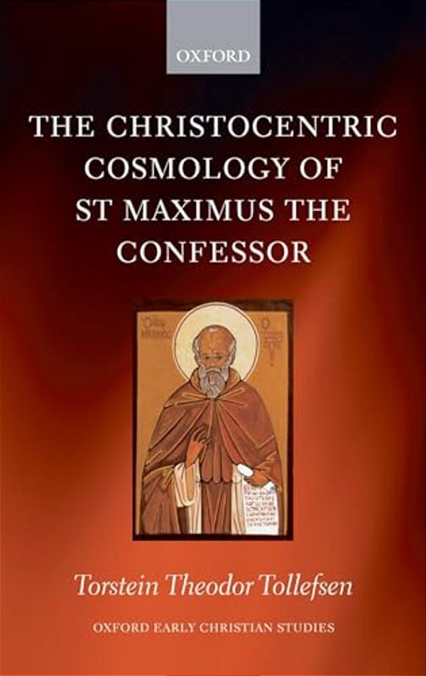 The Christocentric Cosmology Of St Maximus The Confessor-..