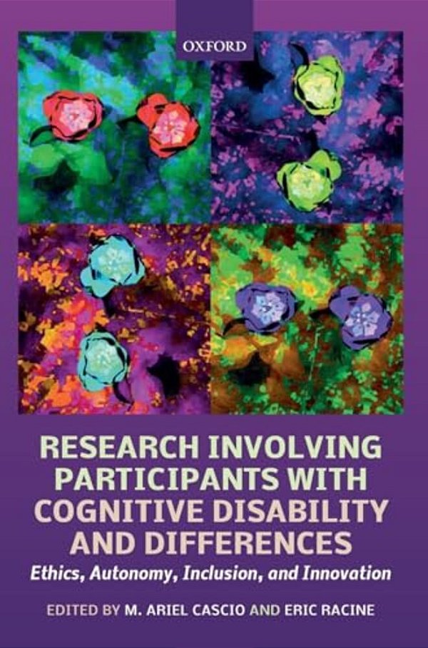 Research Involving Participants With Cognitive Disability And Differences: Ethics, Autonomy, Inclusion, And Innovation-..