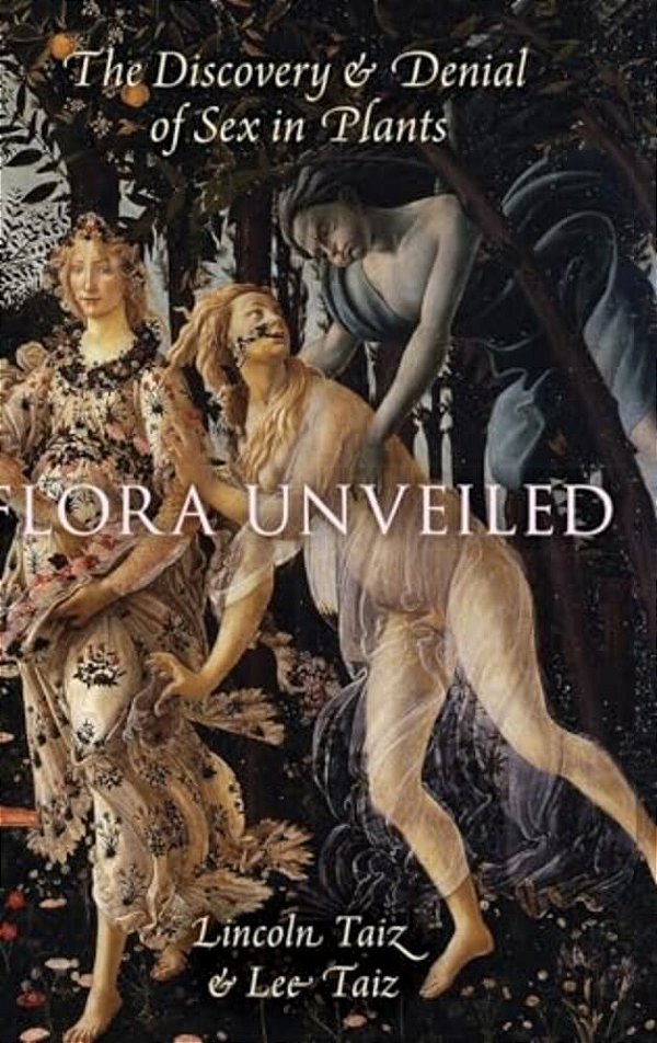 Flora Unveiled: The Discovery And Denial Of Sex In Plants-..