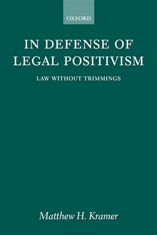 In Defense Of Legal Positivism: Law Without Trimmings-..