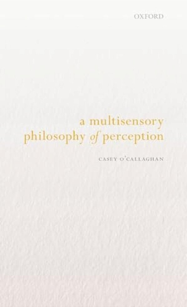 Multisensory Philosophy Of Perception-..