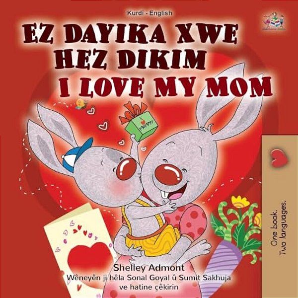 I Love My Mom (Kurdish English Bilingual Children's Book)-..