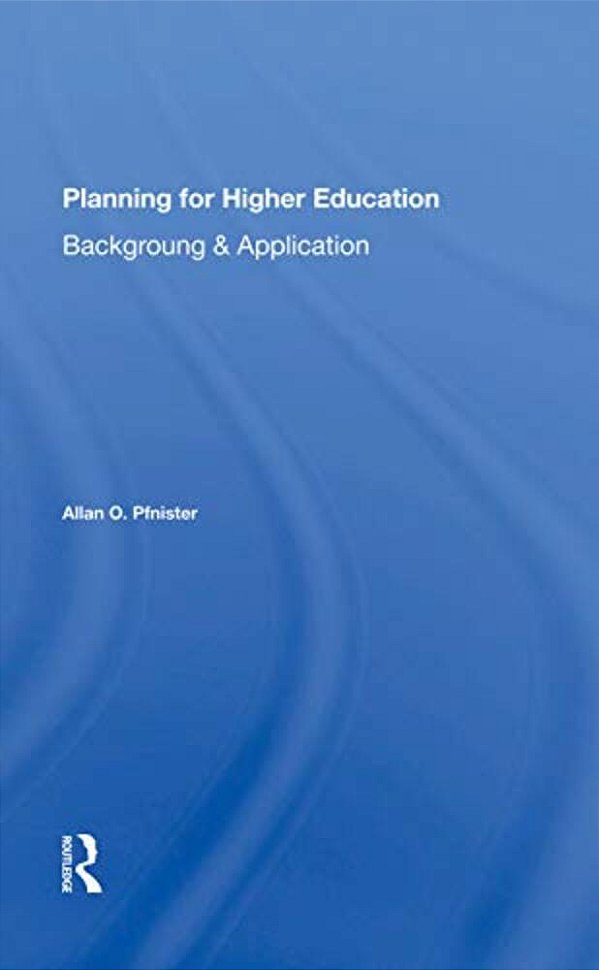 Planning For Higher Education: Background And Application-..