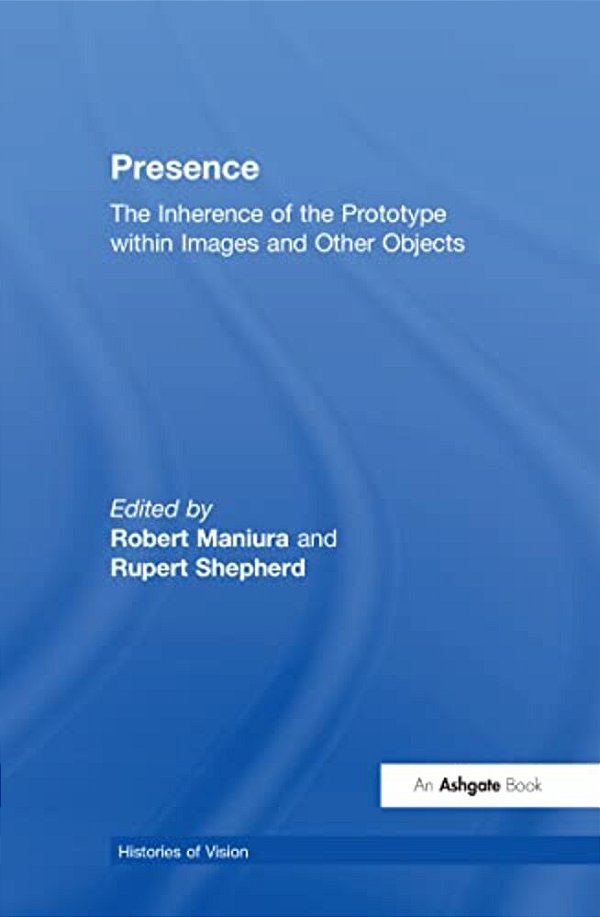 Presence: The Inherence Of The Prototype Within Images And Other Objects-..