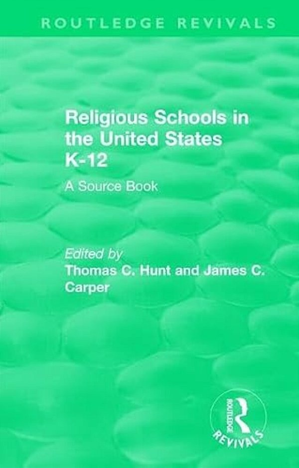 Religious Schools In The United States K-12 (1993): A Source Book-..