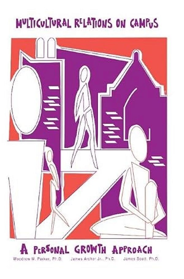 Multicultural Relations On Campus: A Personal Growth Approach-..