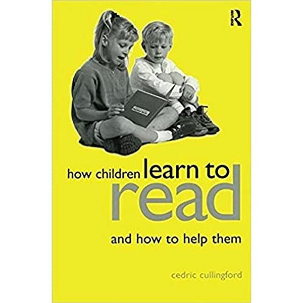 How Children Learn To Read And How To Help Them-..