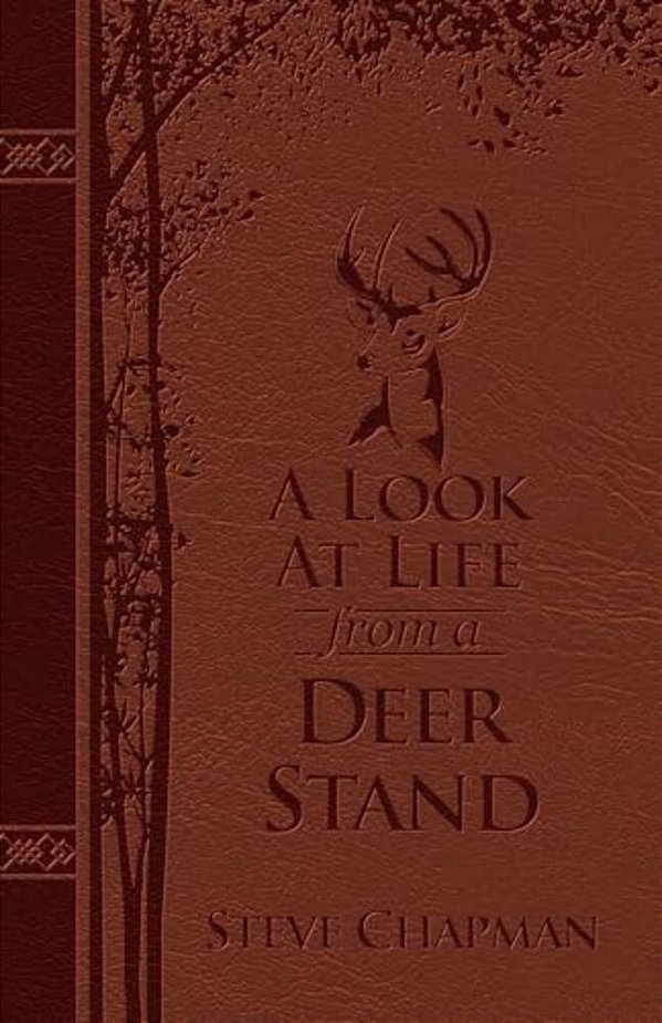 A Look At Life From A Deer Stand (Milano Softone): Hunting For The Meaning Of Life-..