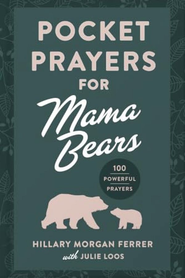 Pocket Prayers For Mama Bears: 100 Powerful Prayers-..
