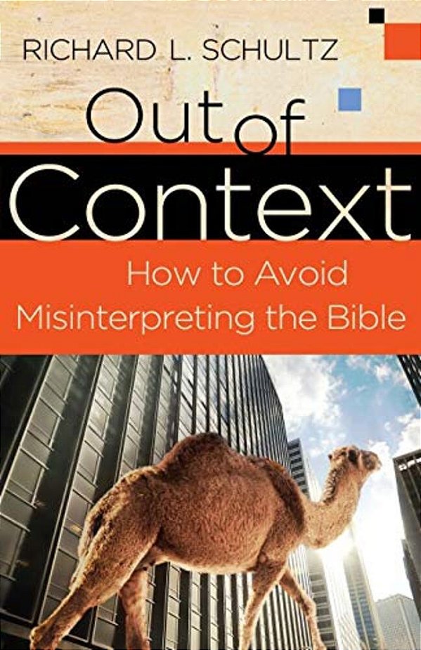 Out Of Context: How To Avoid Misinterpreting The Bible-..