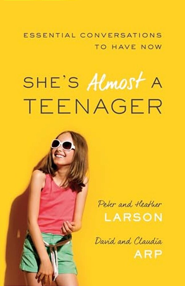 She's Almost A Teenager: Essential Conversations To Have Now-..