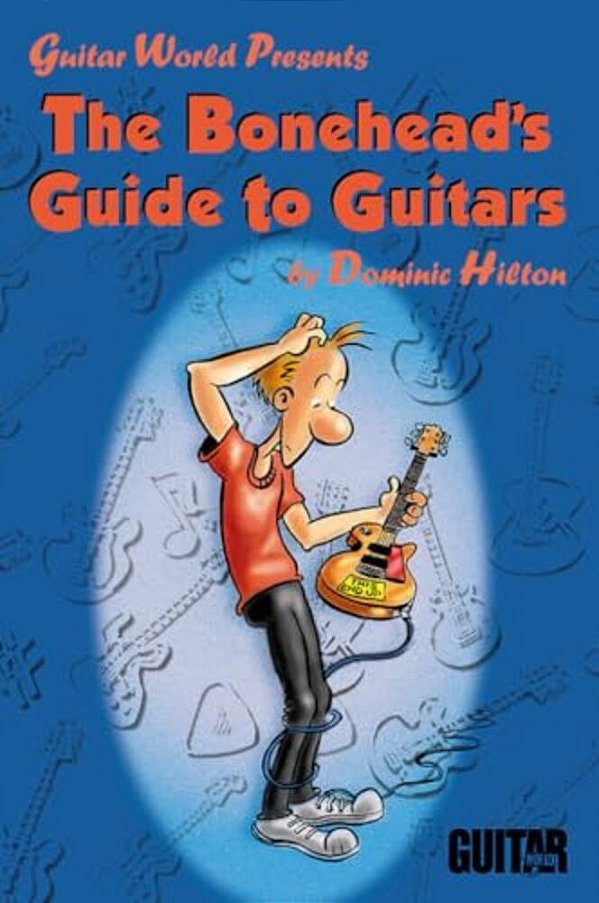 The Bonehead's Guide To Guitars-..