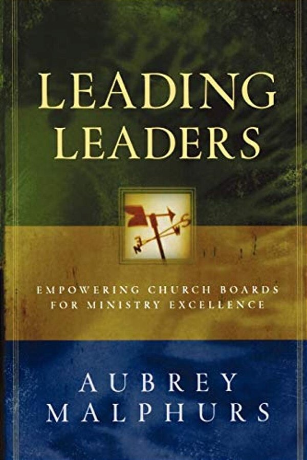Leading Leaders: Empowering Church Boards For Ministry Excellence-..