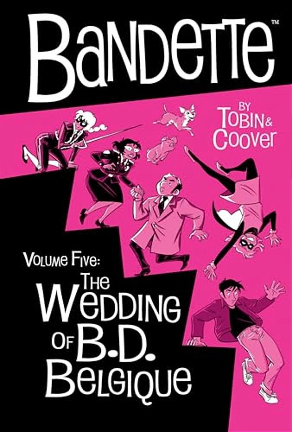 Bandette Volume 5: The Wedding Of B. D. Belgique-..