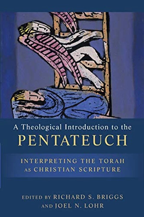 A Theological Introduction To The Pentateuch: Interpreting The Torah As Christian Scripture-..