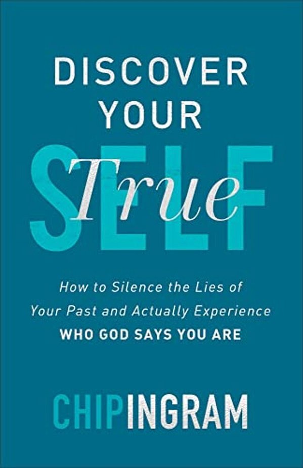 Discover Your True Self: How To Silence The Lies Of Your Past And Actually Experience Who God Says You Are-..