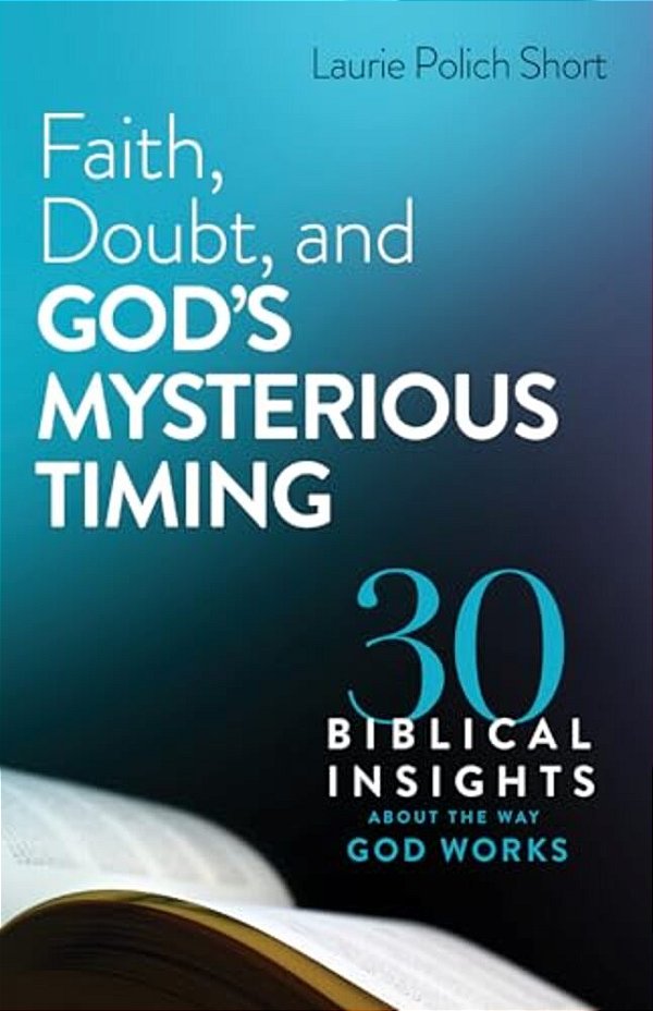 Faith, Doubt, And God's Mysterious Timing-..