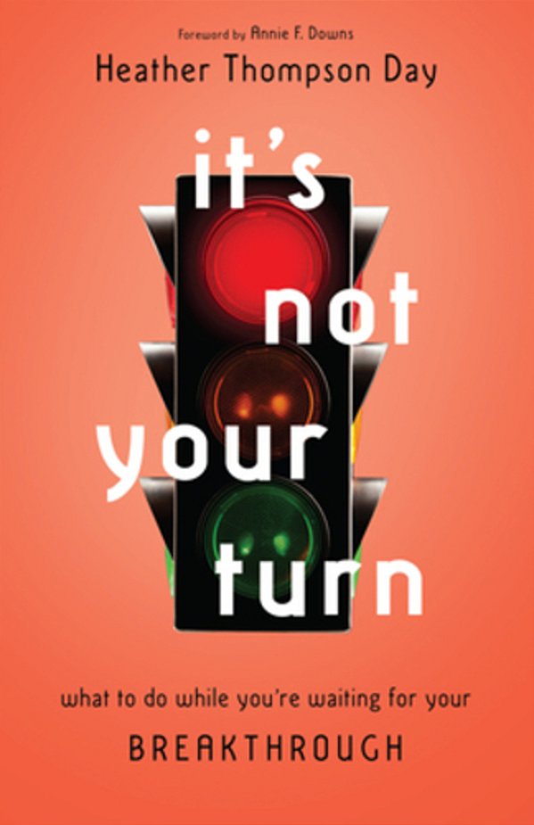 It's Not Your Turn: What To Do While You'Re Waiting For Your Breakthrough-..