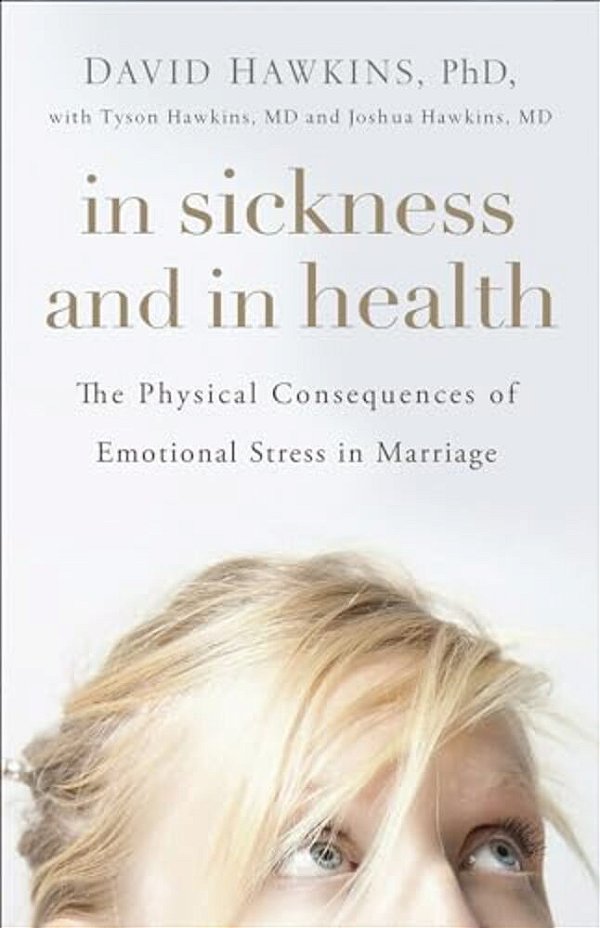 In Sickness And In Health: The Physical Consequences Of Emotional Stress In Marriage-..