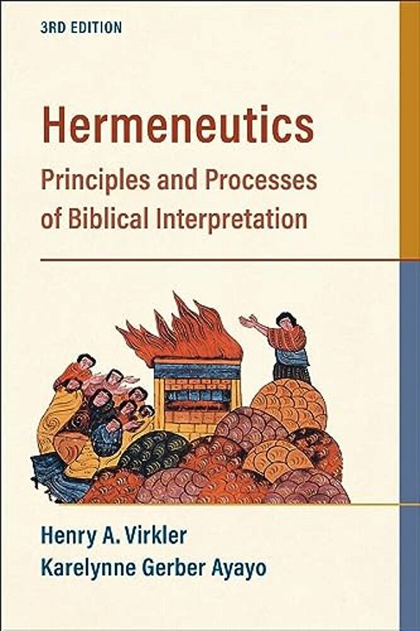 Hermeneutics: Principles And Processes Of Biblical Interpretation-..
