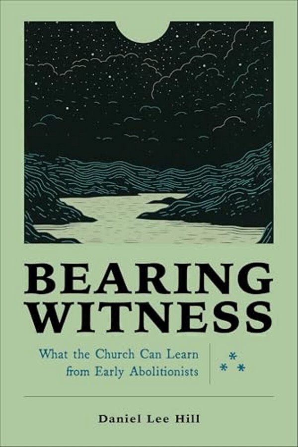 Bearing Witness: What The Church Can Learn From Early Abolitionists-..