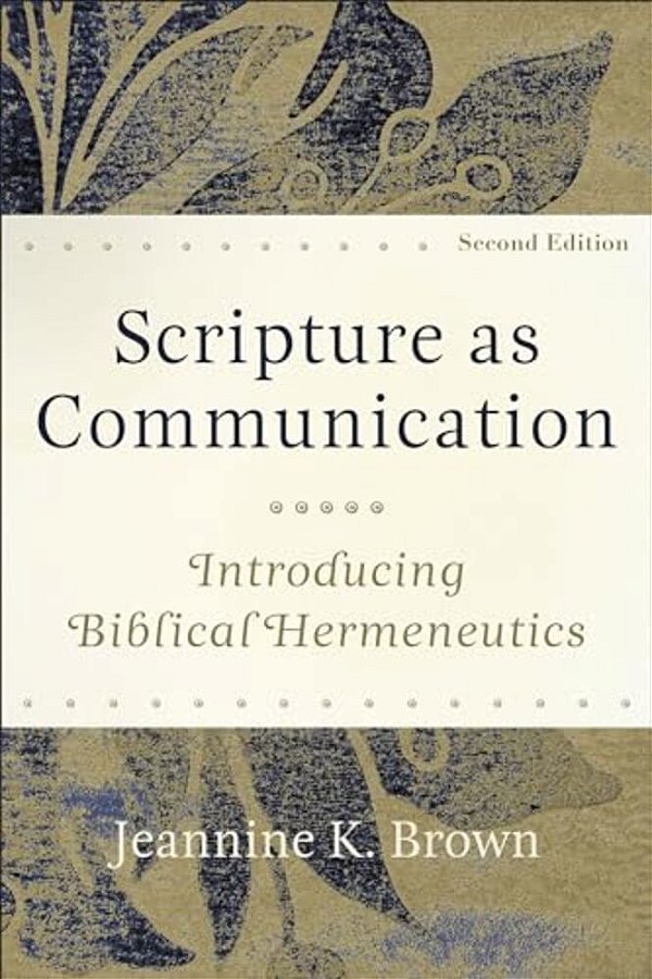 Scripture As Communication: Introducing Biblical Hermeneutics-..