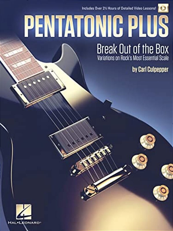Pentatonic Plus: Break Out Of The Box: Variations On Rock's Most Essential Scale-..