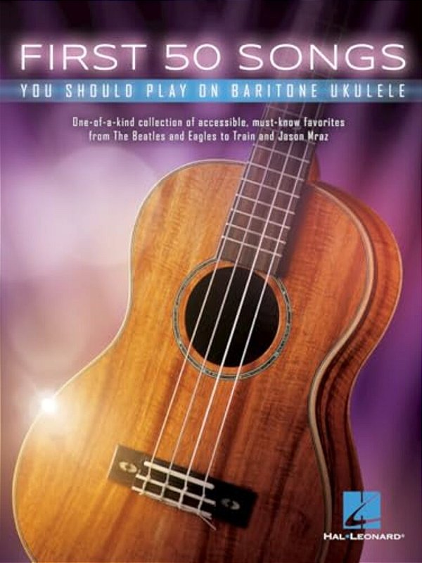 First 50 Songs You Should Play On Baritone Ukulele-..