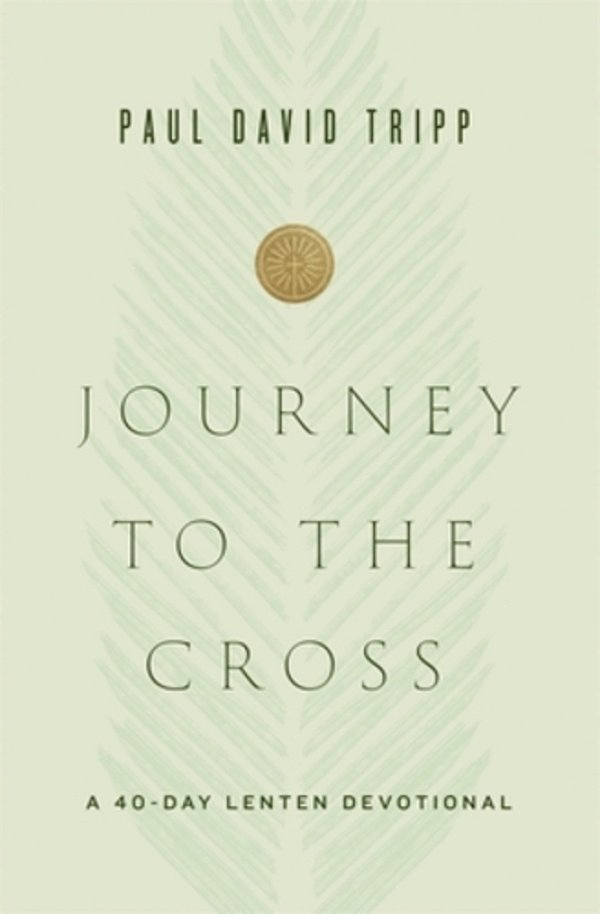 Journey To The Cross: A 40-Day Lenten Devotional-..