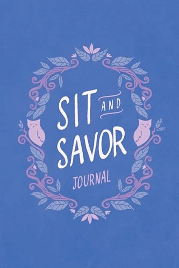 Sit And Savor Journal: A Companion To The Elita Brown Series-..