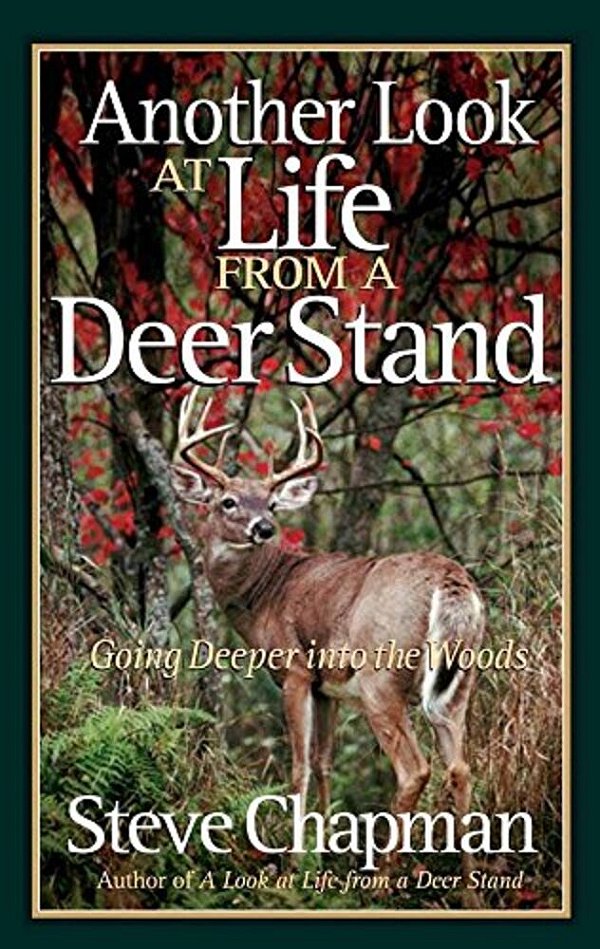 Another Look At Life From A Deer Stand: Going Deeper Into The Woods-..