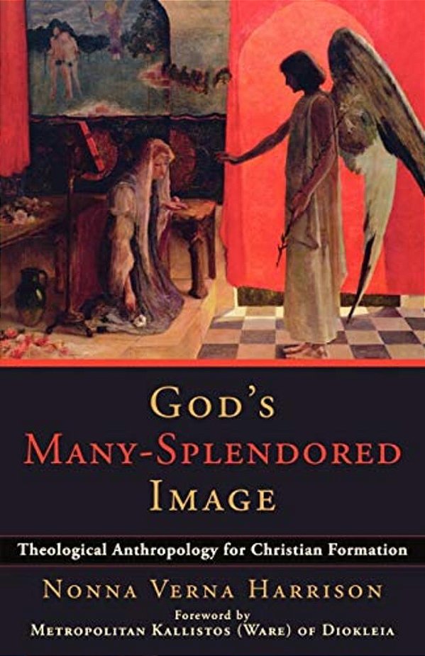God's Many-Splendored Image: Theological Anthropology For Christian Formation-..