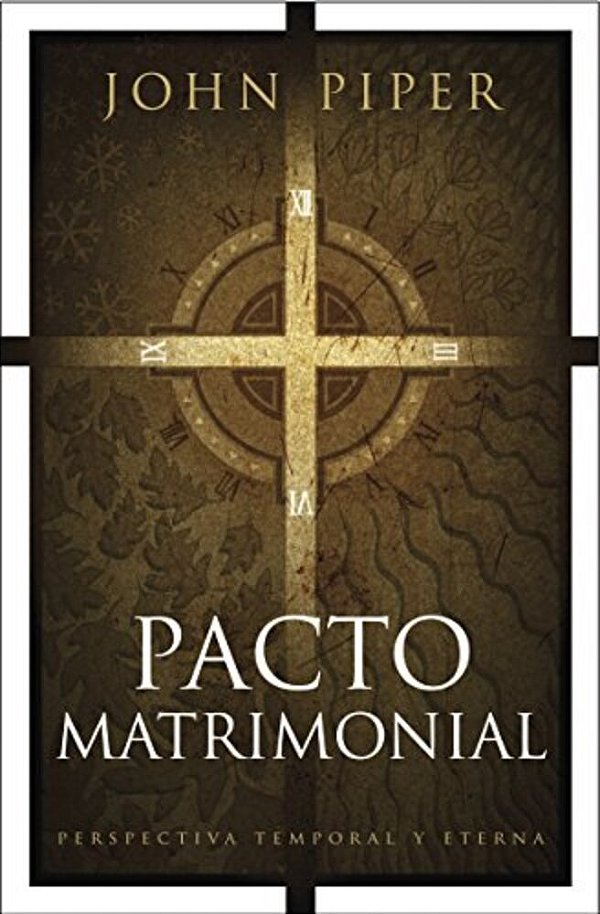 Pacto Matrimonial: Perspectiva Temporal Y Eterna-..
