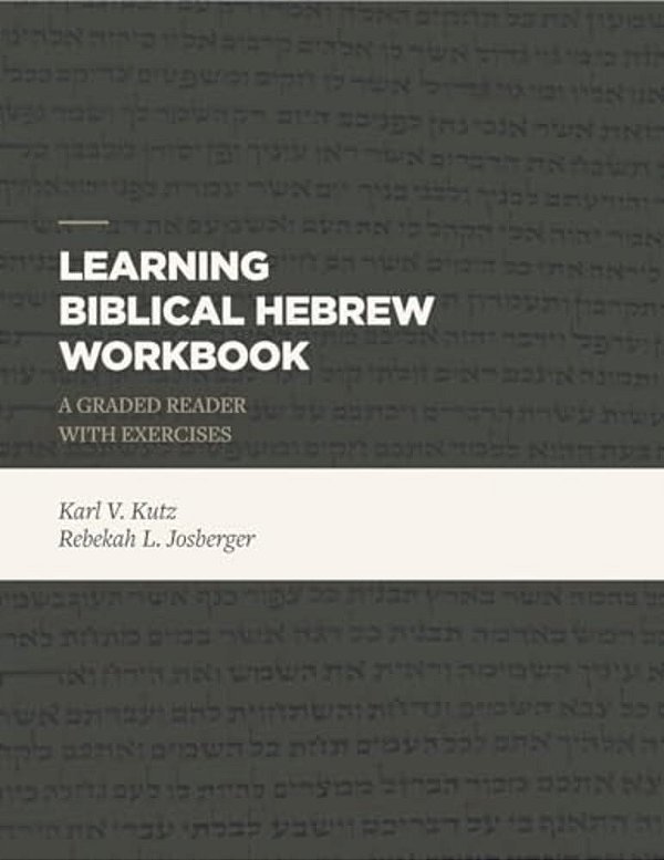Learning Biblical Hebrew Workbook: A Graded Reader With Exercises-..