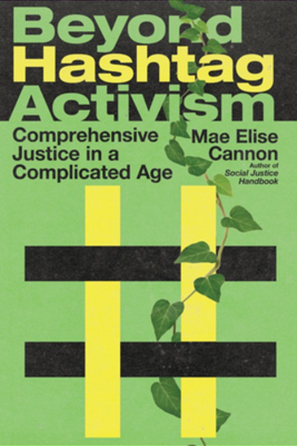 Beyond Hashtag Activism: Comprehensive Justice In A Complicated Age-..