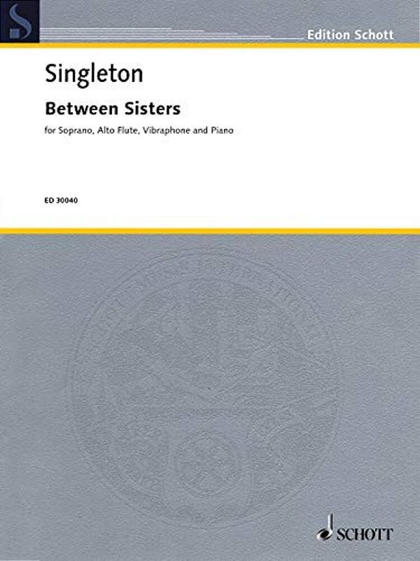 Between Sisters: For Soprano, Flute, Vibraphone And Piano-..
