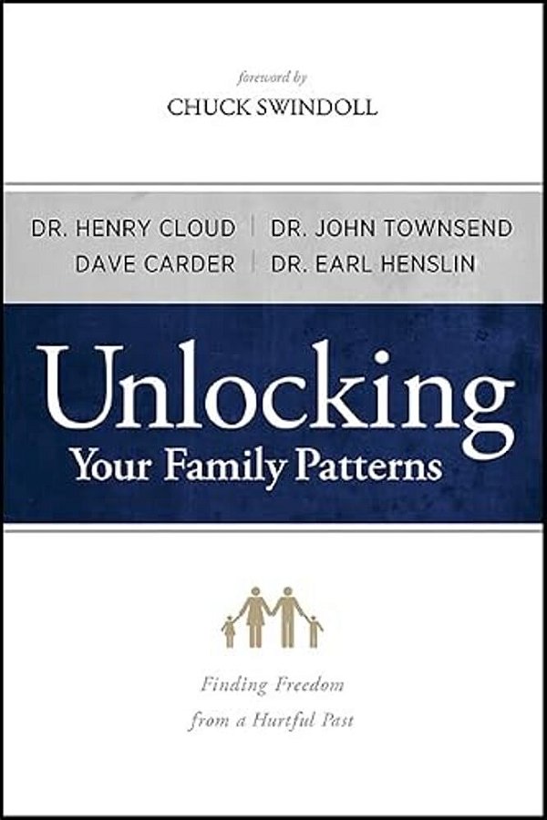 Unlocking Your Family Patterns: Finding Freedom From A Hurtful Past-..