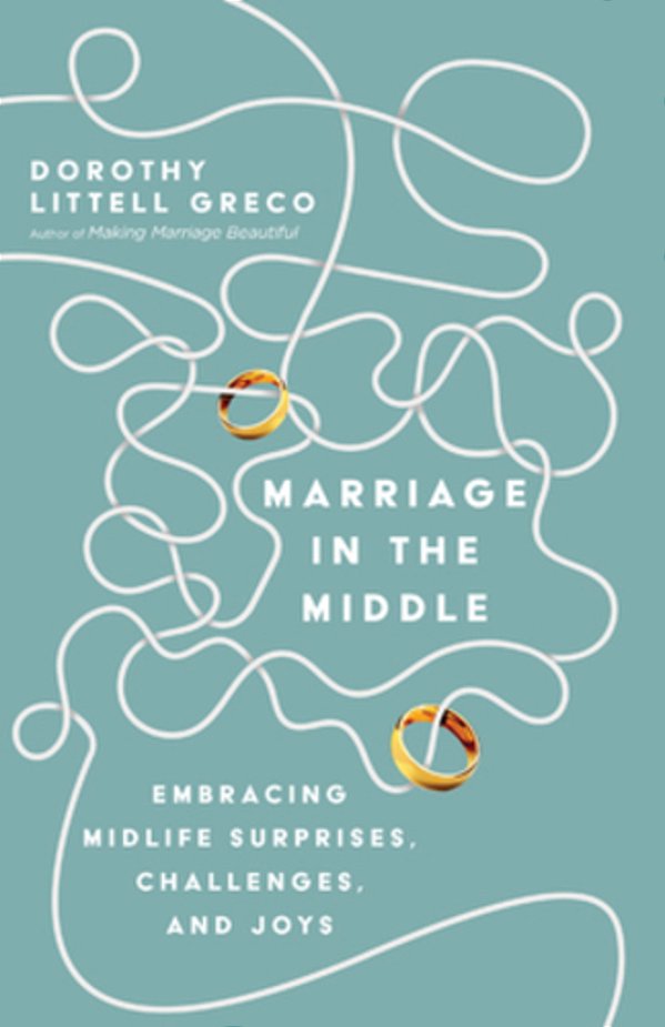 Marriage In The Middle: Embracing Midlife Surprises, Challenges, And Joys-..