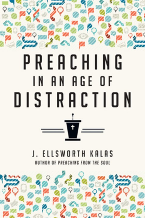 Preaching In An Age Of Distraction-..