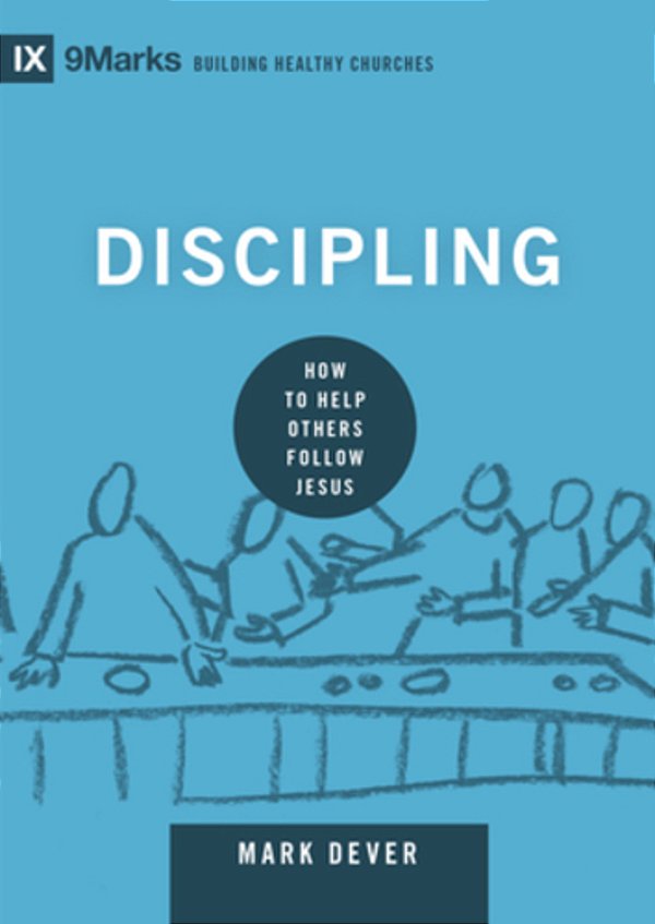 Discipling: How To Help Others Follow Jesus-..