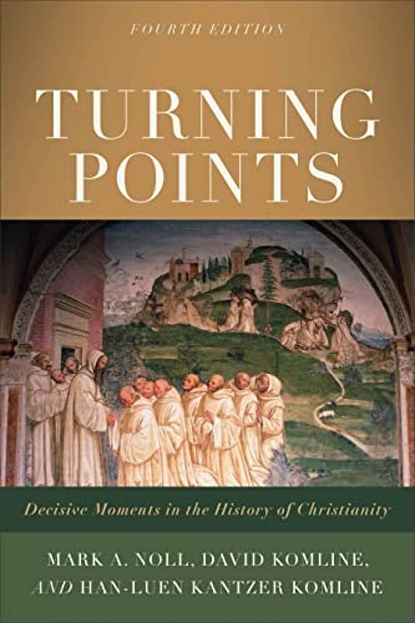 Turning Points: Decisive Moments In The History Of Christianity-..