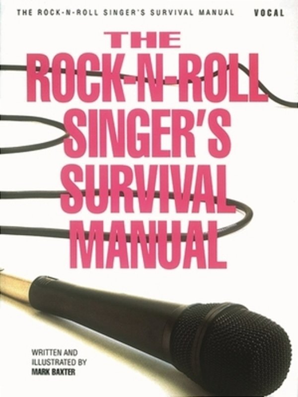 Rock-N-roll Singer's Survival Manual-..