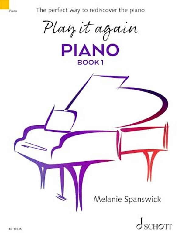 Play It Again: Piano Book 1: The Perfect Way To Rediscover The Piano-..