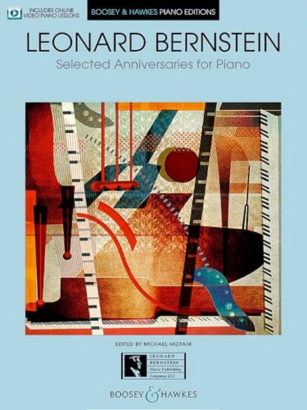 Leonard Bernstein - Selected Anniversaries For Piano: With Pedagogical Commentary And Video Piano Lessons-..