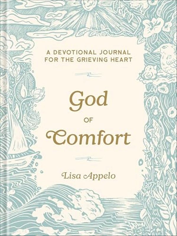 God Of Comfort: A Devotional Journal For The Grieving Heart-..